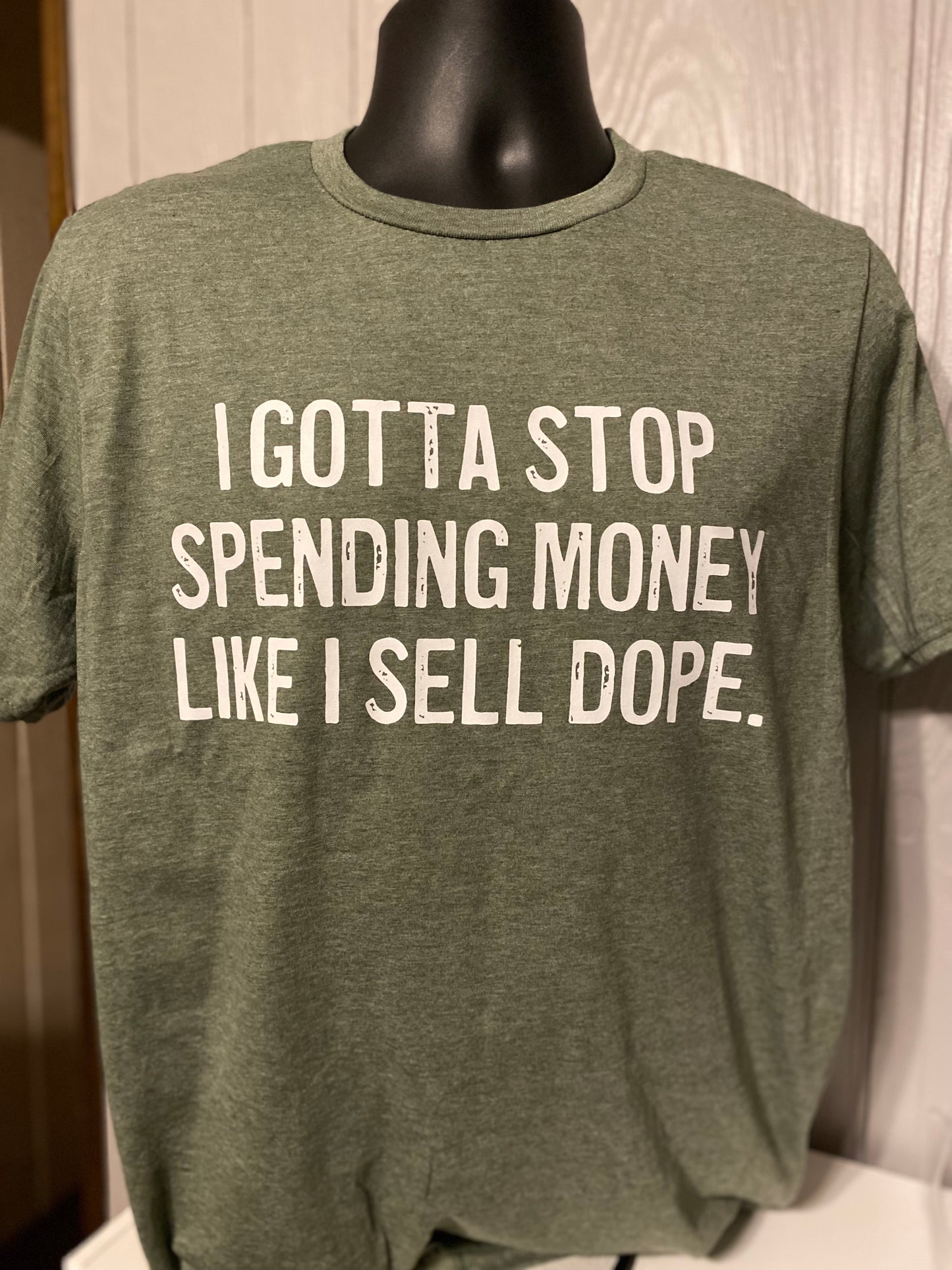 Gotta Stop Spending Money Like I Sell Dope